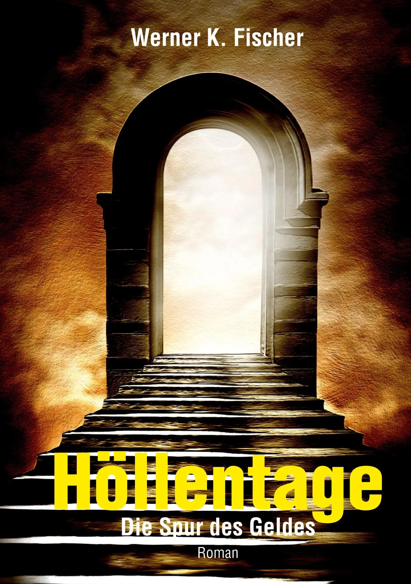 Cover: 9783347136779 | Höllentage | Die Spur des Geldes | Werner K. Fischer | Taschenbuch
