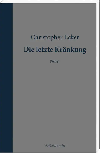 Cover: 9783954626779 | Die letzte Kränkung | Roman | Christopher Ecker | Taschenbuch | 128 S.