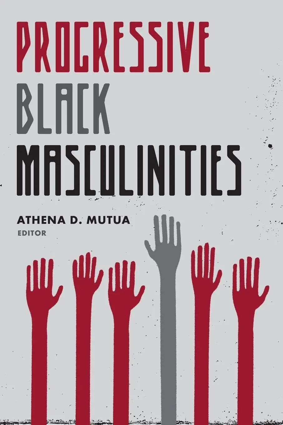 Cover: 9780415976879 | Progressive Black Masculinities? | Athena D Mutua | Taschenbuch | 2006
