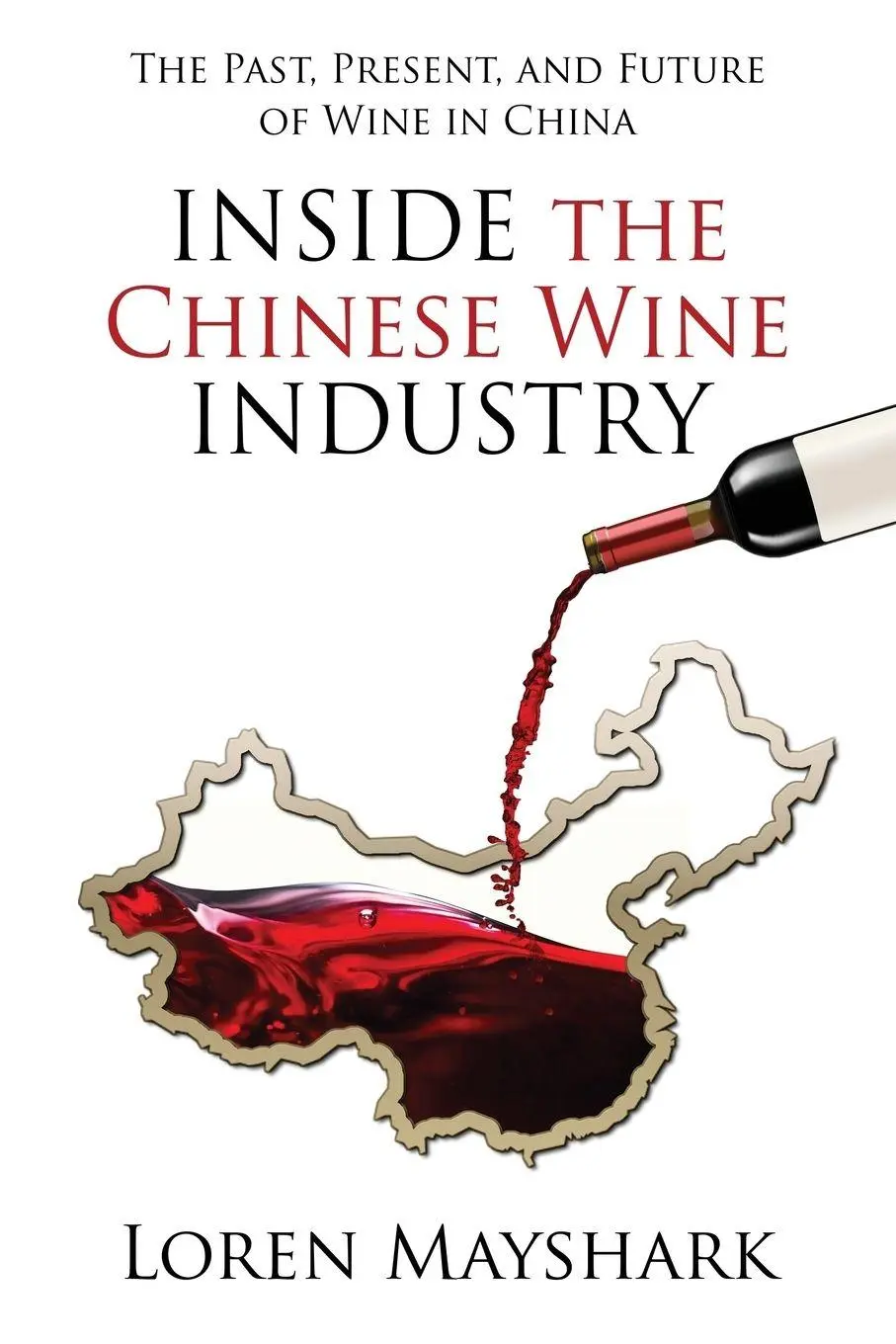 Cover: 9780998576879 | Inside the Chinese Wine Industry | Loren Mayshark | Taschenbuch | 2018