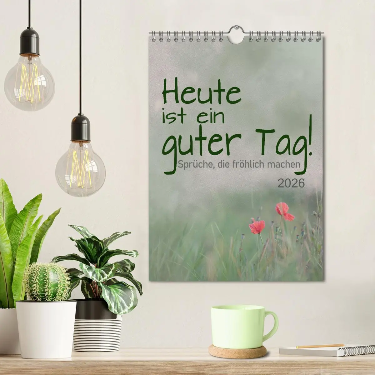 Bild: 9783516346879 | Heute ist ein guter Tag (Wandkalender 2026 DIN A4 hoch), CALVENDO...