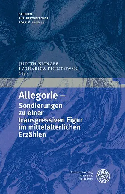 Allegorie - Sondierungen zu einer transgressiven Figur im mittelalterlichen Erzählen