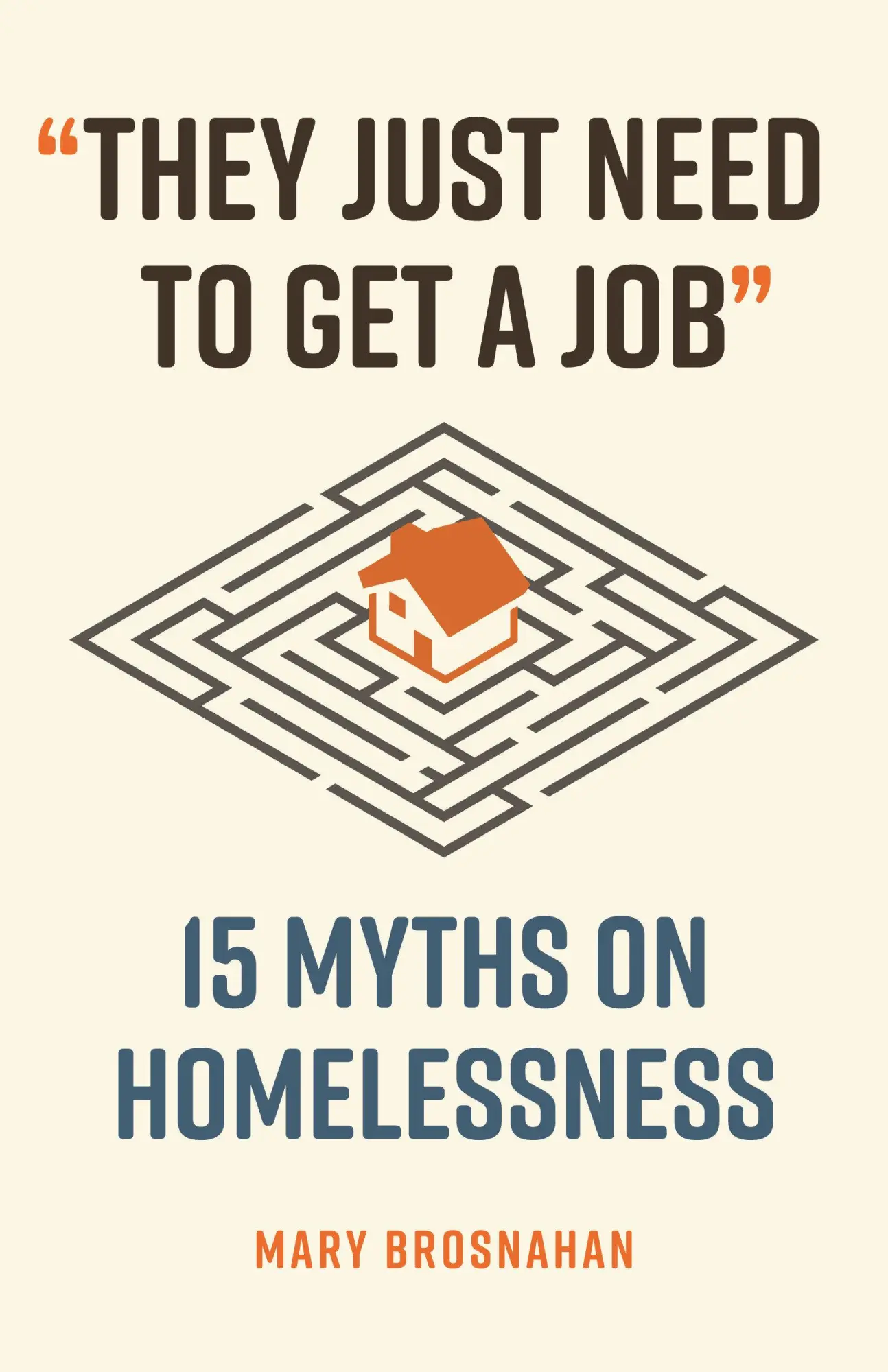 Cover: 9780807006979 | They Just Need to Get a Job | 15 Myths on Homelessness | Brosnahan