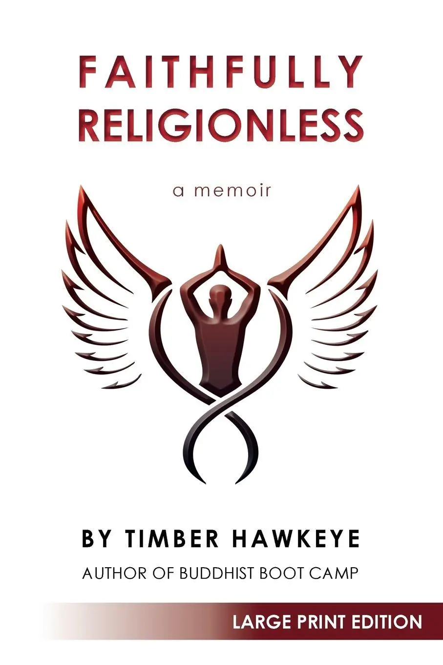 Cover: 9780985836979 | Faithfully Religionless (LARGE PRINT EDITION) | Timber Hawkeye | Buch