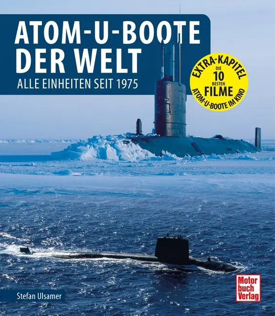 Cover: 9783613046979 | Atom-U-Boote der Welt | Alle Einheiten seit 1975 | Stefan Ulsamer