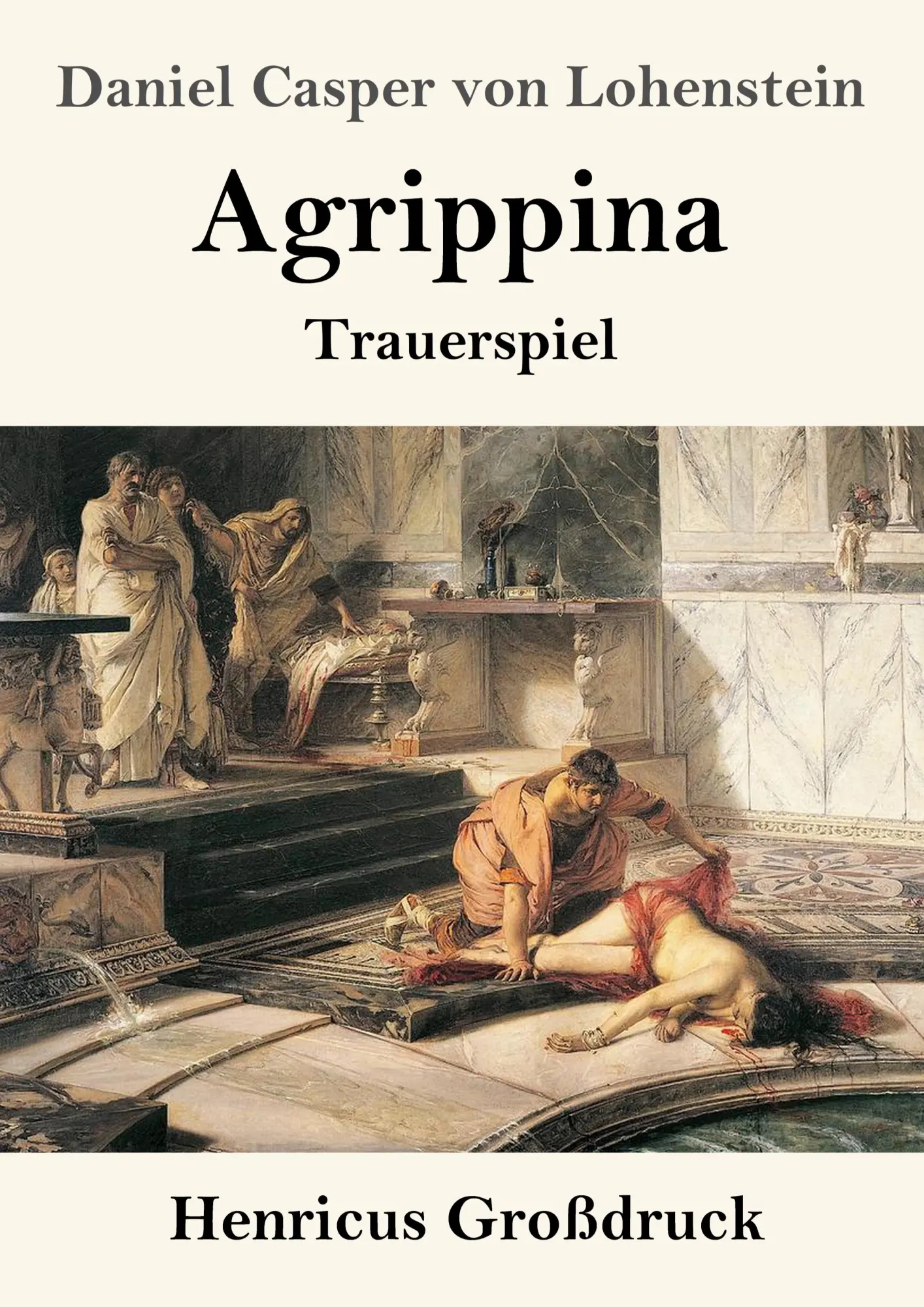 Cover: 9783847856979 | Agrippina (Großdruck) | Trauerspiel | Daniel Casper Von Lohenstein