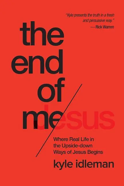 Cover: 9781434707079 | The End of Me | Kyle Idleman | Taschenbuch | Kartoniert / Broschiert