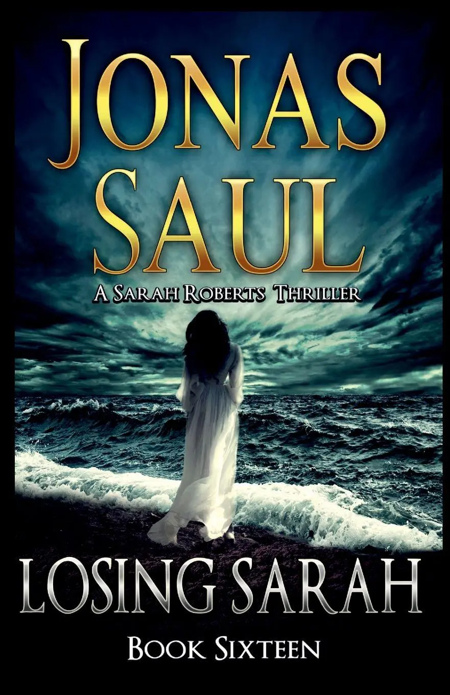 Cover: 9781998047079 | Losing Sarah | A Sarah Roberts Thriller Book 16 | Jonas Saul | Buch