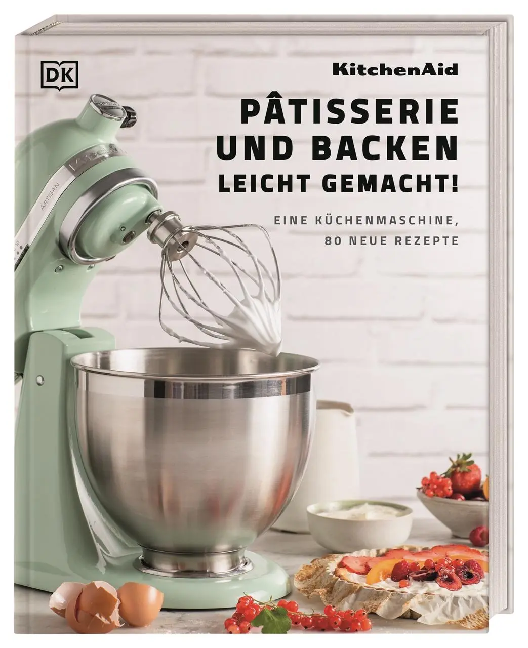 Cover: 9783831047079 | Kitchenaid: Pâtisserie und Backen leicht gemacht | DK Verlag | Buch