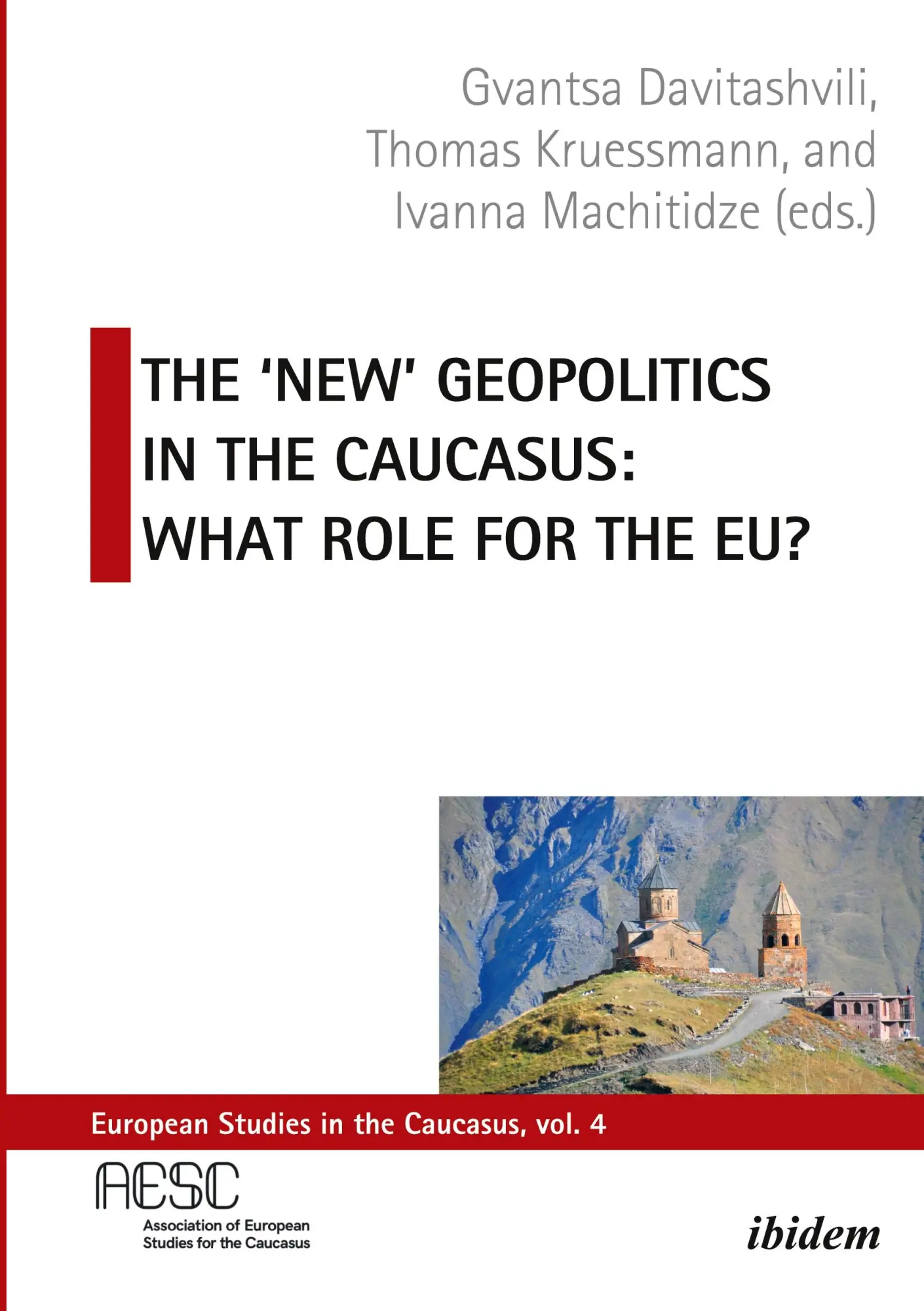 The 'New' Geopolitics in the Caucasus: What Role for the EU? (European Studies in the Caucasus)