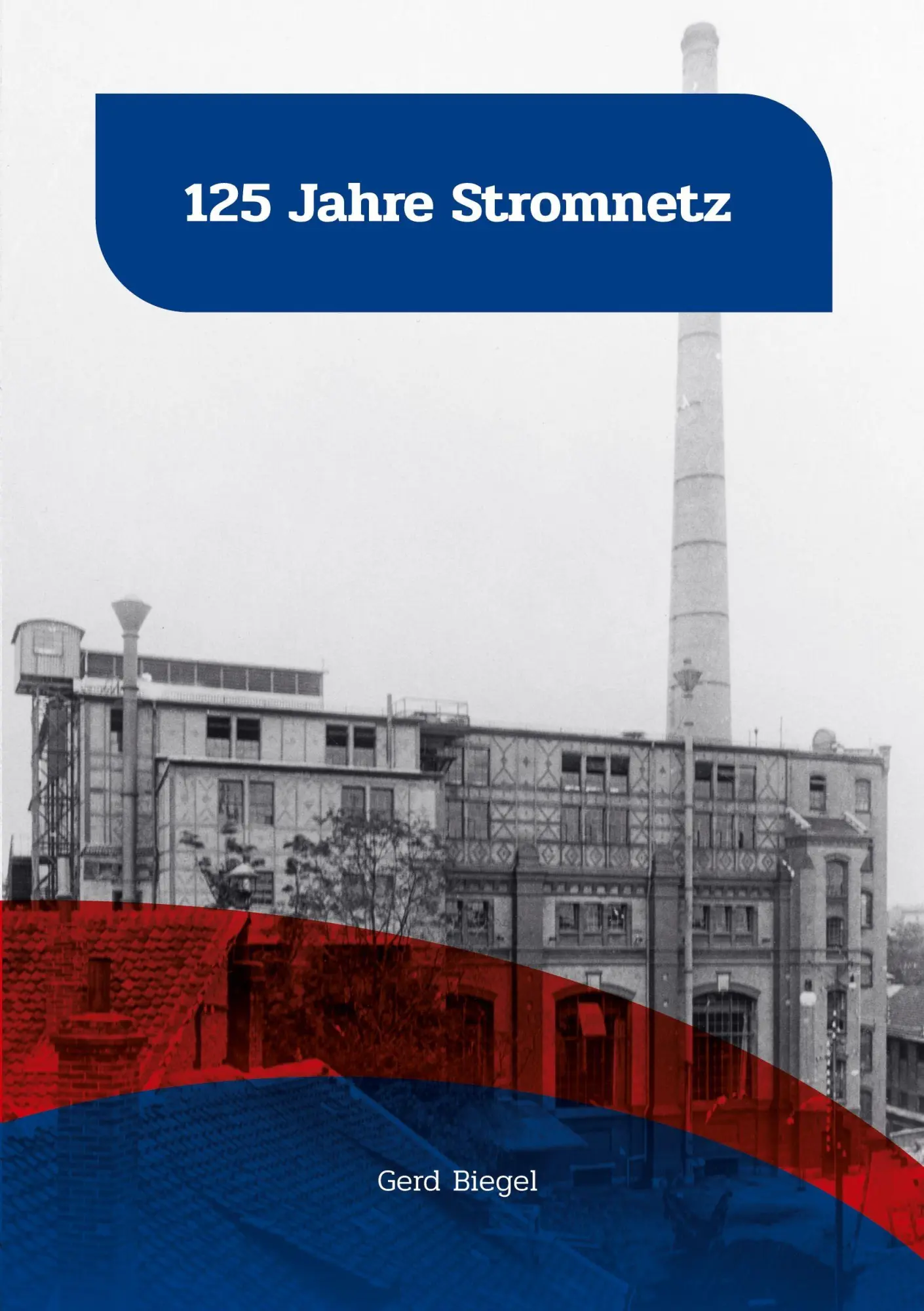 Cover: 9783911547079 | 125 Jahre Stromnetz | Gerd Biegel | Taschenbuch | 56 S. | Deutsch
