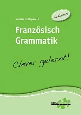 Cover: 9783940257079 | Französisch Grammatik - Clever gelernt! | Ab Klasse 5 | Schiepanski