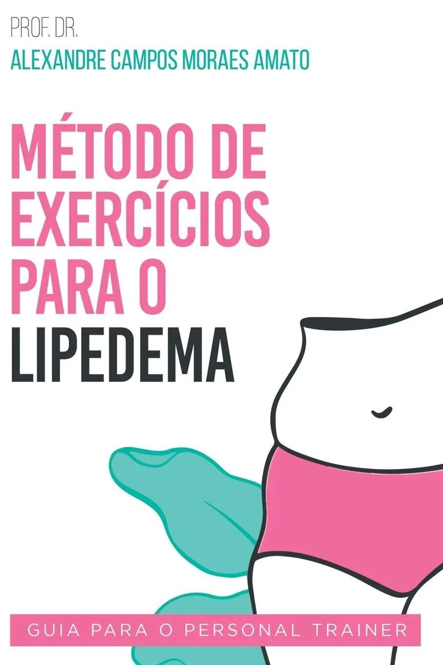 Cover: 9788547107079 | Método De Exercícios Para O Lipedema | Amato Alexandre | Taschenbuch