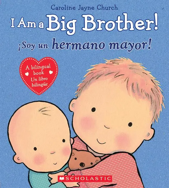 Cover: 9780545847179 | I Am a Big Brother! / ¡Soy Un Hermano Mayor! (Scholastic Bilingual)