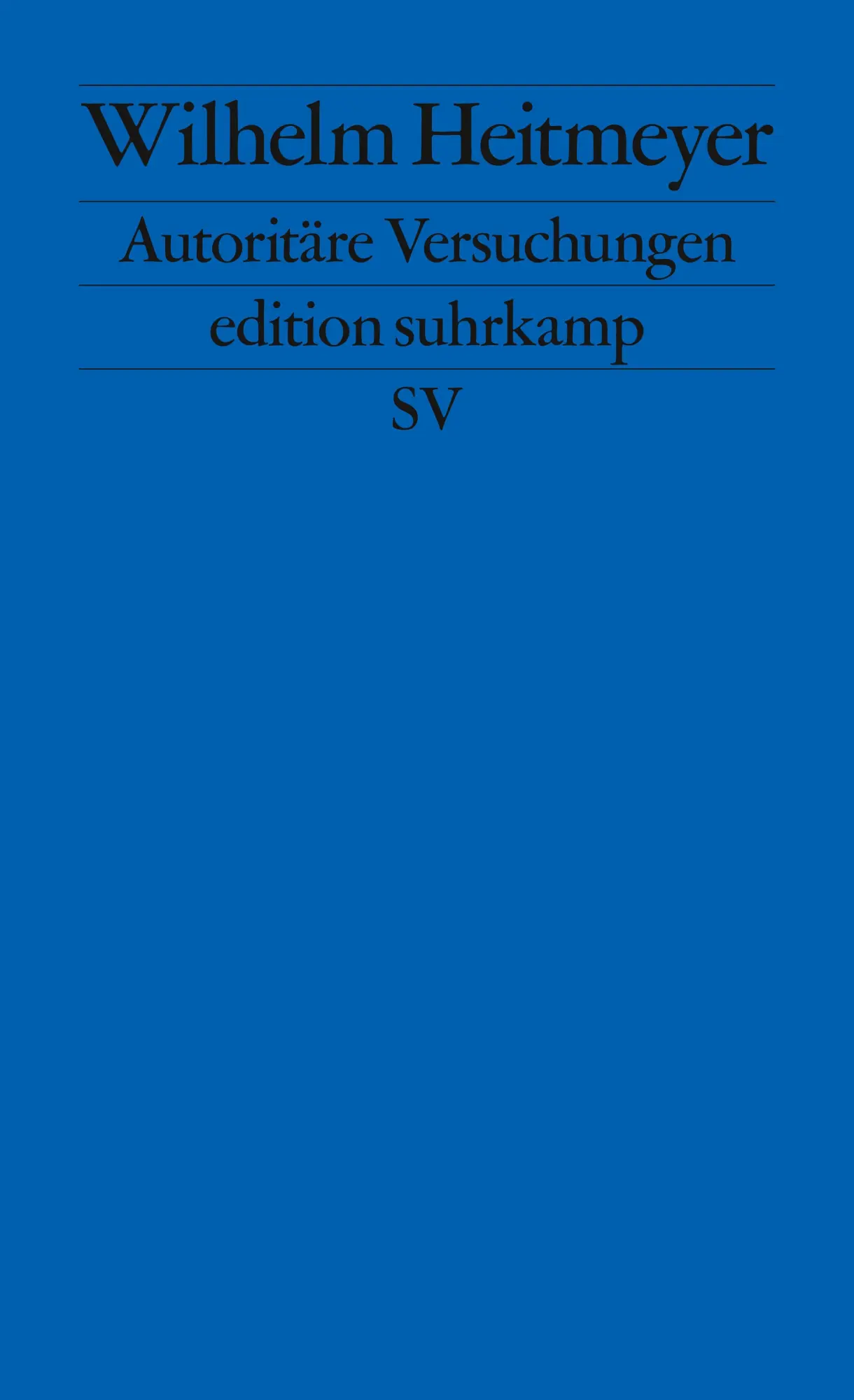 Cover: 9783518127179 | Autoritäre Versuchungen | Signaturen der Bedrohung 1 | Heitmeyer