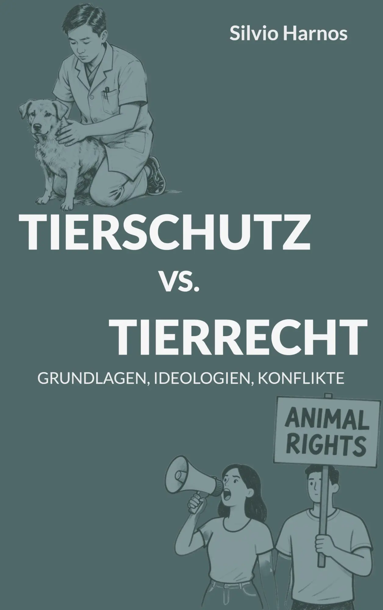 Cover: 9783695727179 | TIERSCHUTZ VS. TIERRECHT | GRUNDLAGEN, IDEOLOGIEN, KONFLIKTE | Harnos