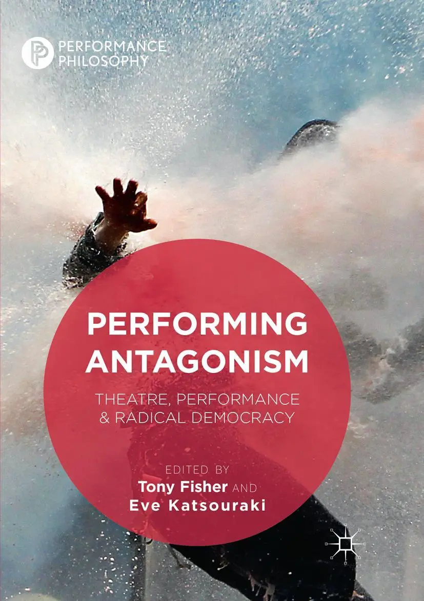 Cover: 9781349957279 | Performing Antagonism | Theatre, Performance &amp; Radical Democracy | xv
