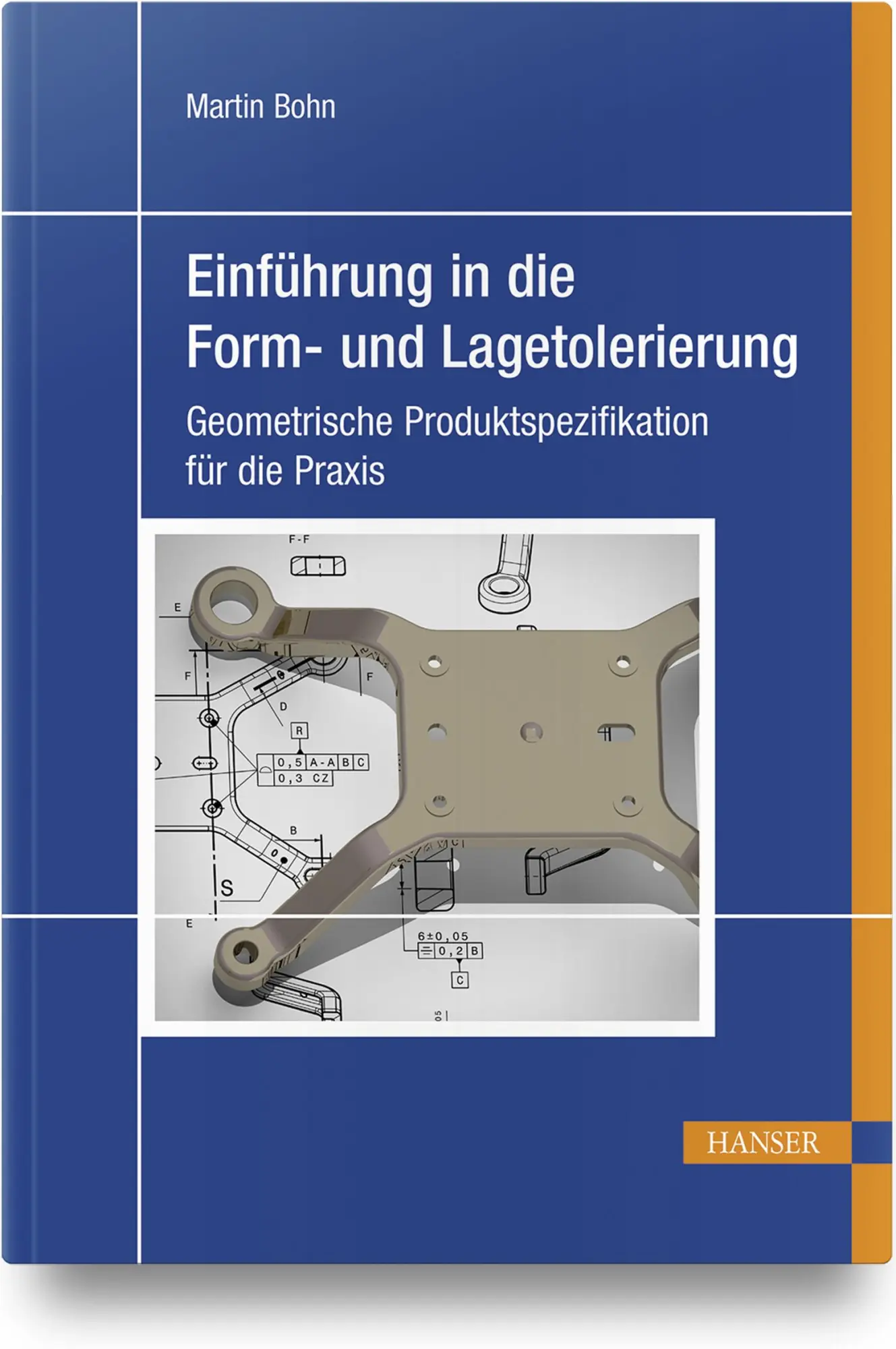 Cover: 9783446467279 | Einführung in die Form- und Lagetolerierung | Martin Bohn | Buch | X Cover: 9783446467279 | Einführung in die Form- und Lagetolerierung | Martin Bohn | Buch | X