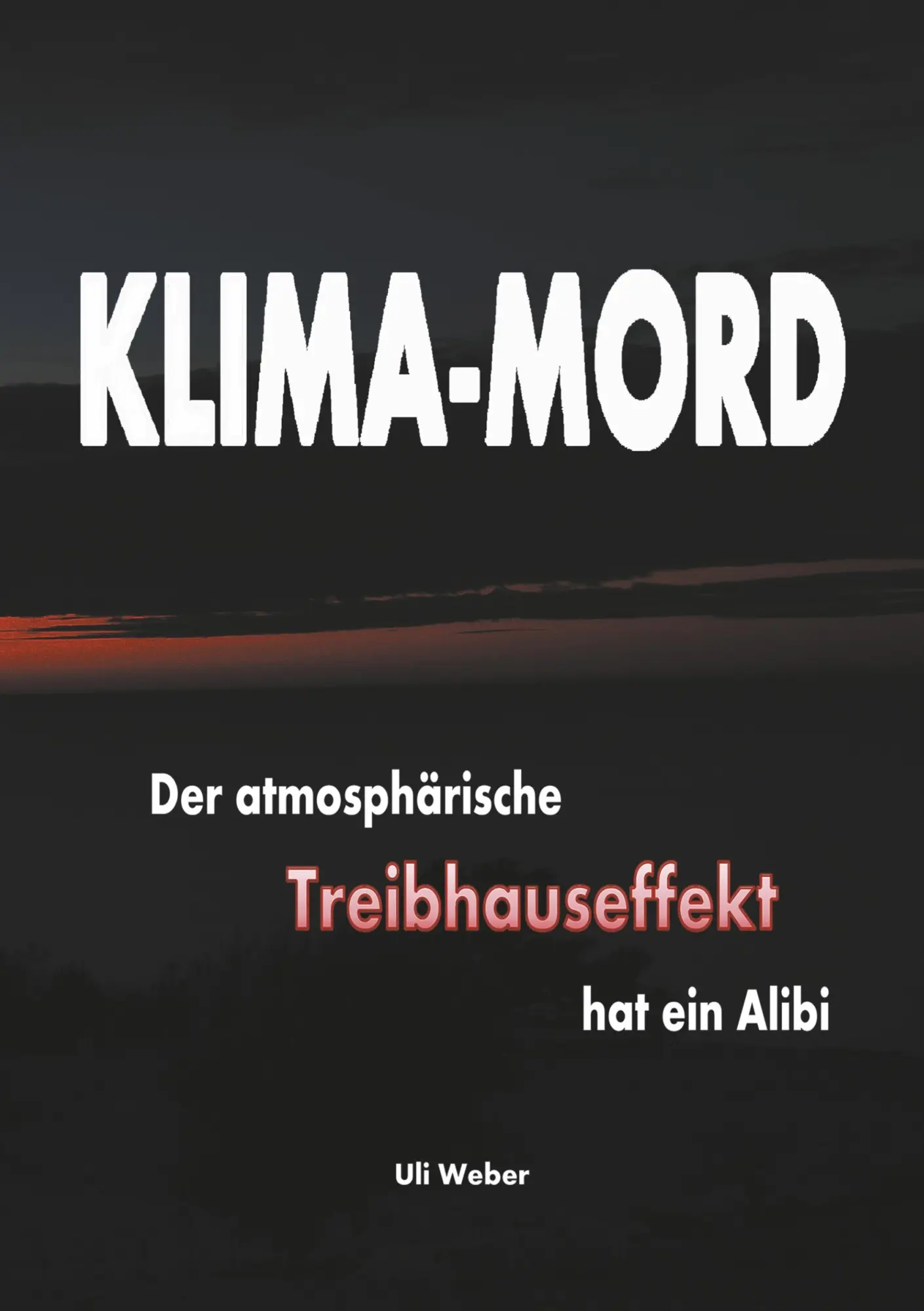 Cover: 9783744837279 | Klima-Mord | Der atmosphärische Treibhauseffekt hat ein Alibi | Weber