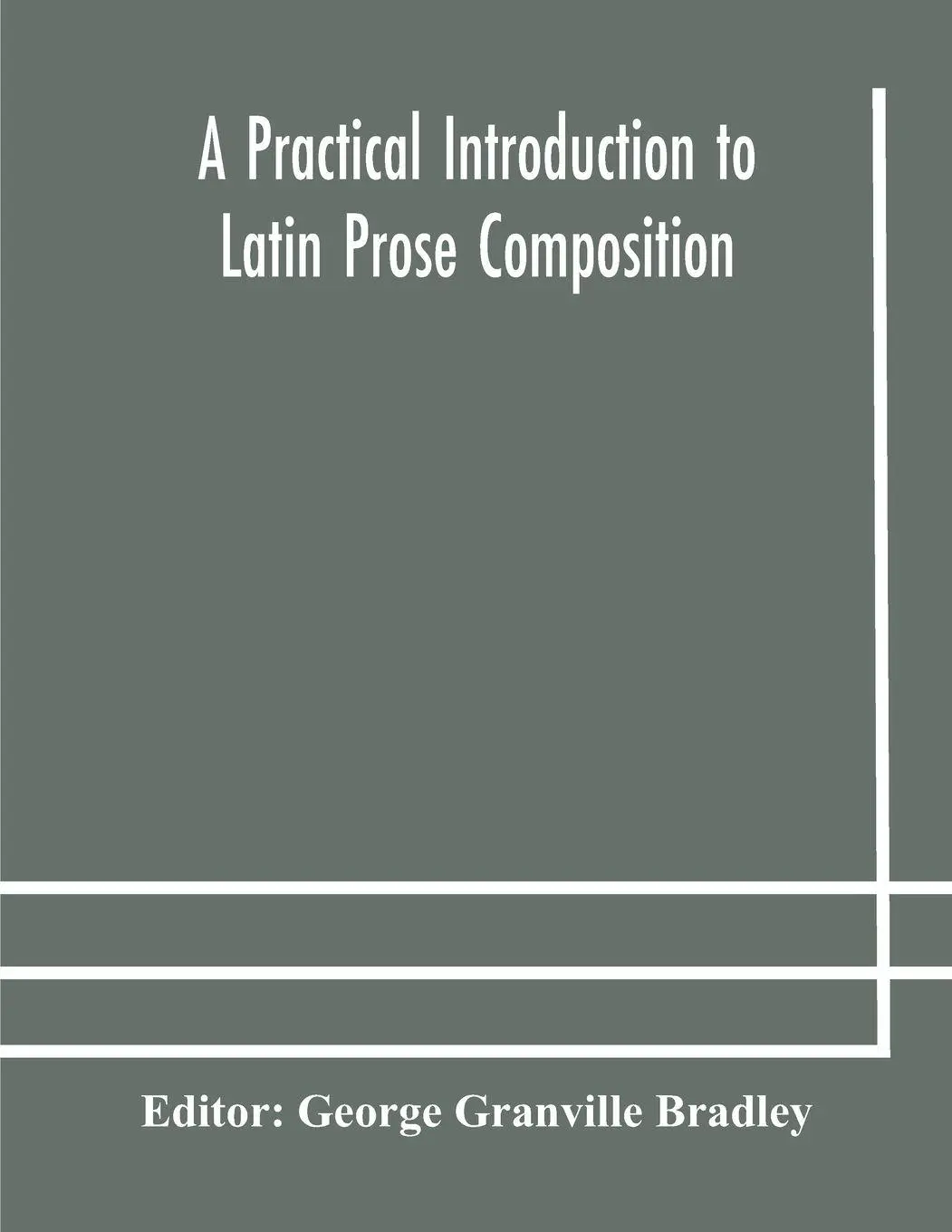 Cover: 9789354177279 | A Practical Introduction To Latin Prose Composition | Bradley | Buch