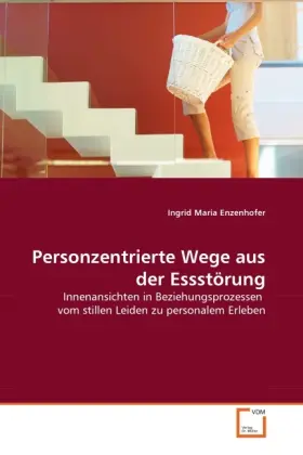 Cover: 9783639367379 | Personzentrierte Wege aus der Essstörung | Ingrid Maria Enzenhofer