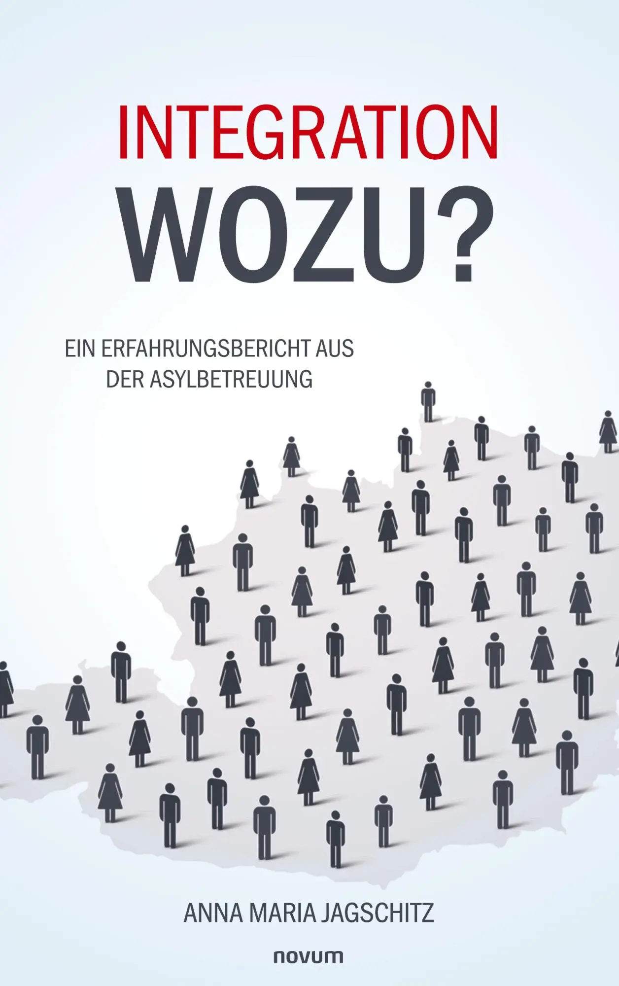 Cover: 9783711607379 | Integration - wozu? | Ein Erfahrungsbericht aus der Asylbetreuung