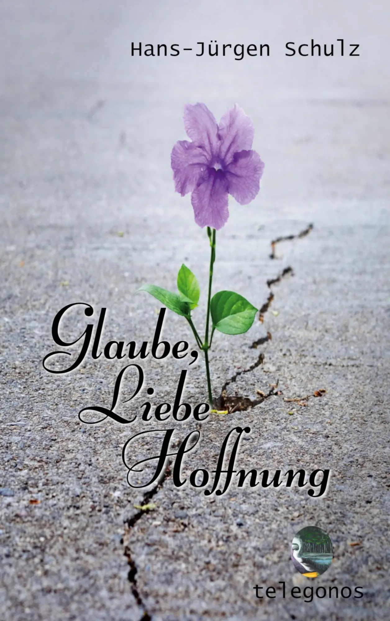 Cover: 9783741237379 | Glaube, Liebe, Hoffnung | Hans-Jürgen Schulz | Taschenbuch | 152 S.