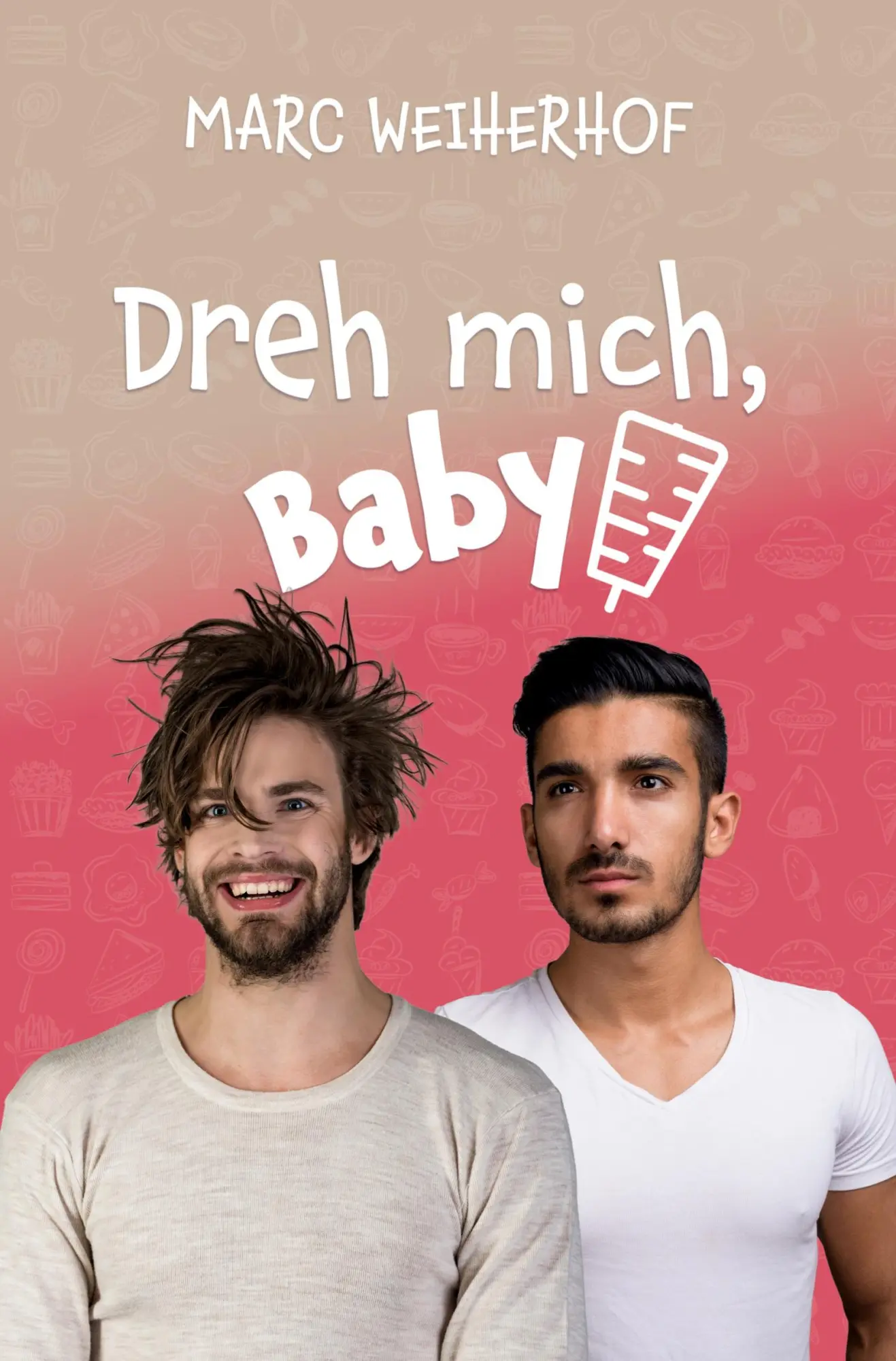 Cover: 9783819477379 | Dreh mich, Baby | Gay Romance | Marc Weiherhof | Taschenbuch | 232 S.