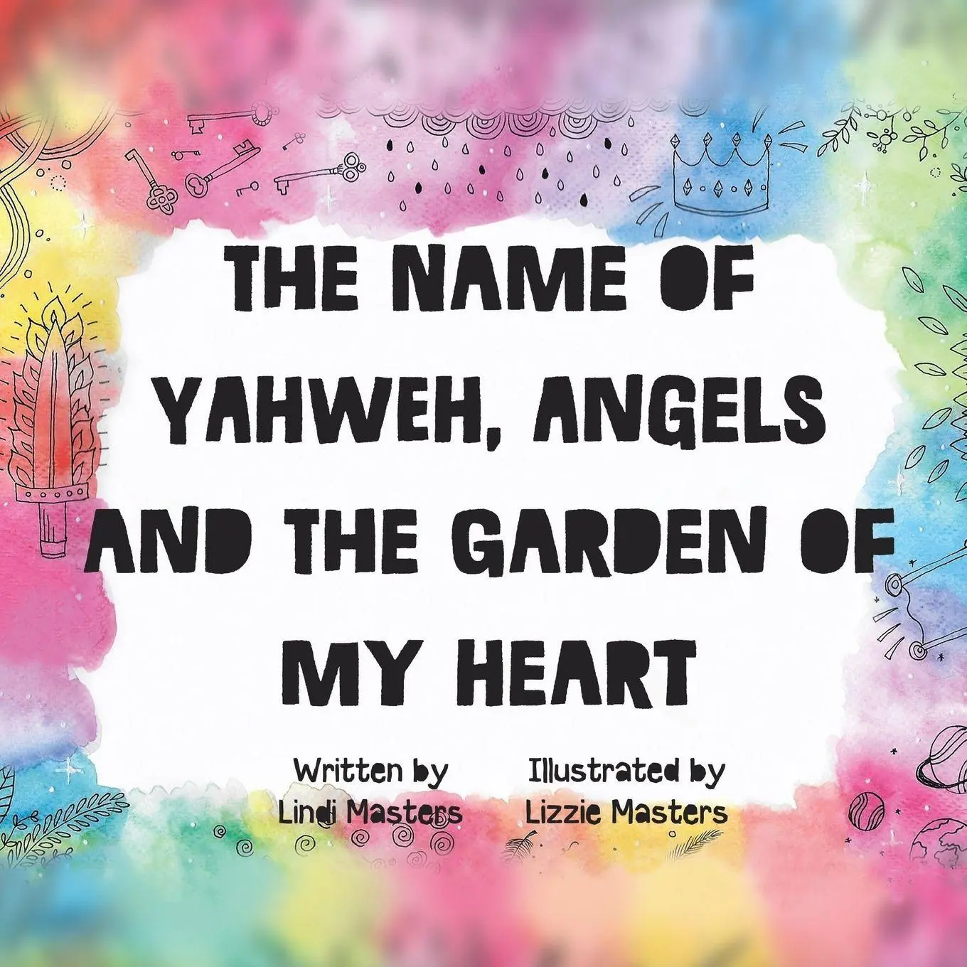 Cover: 9780994697479 | The name of Yahweh, Angels and the garden of my Heart | Lindi Masters