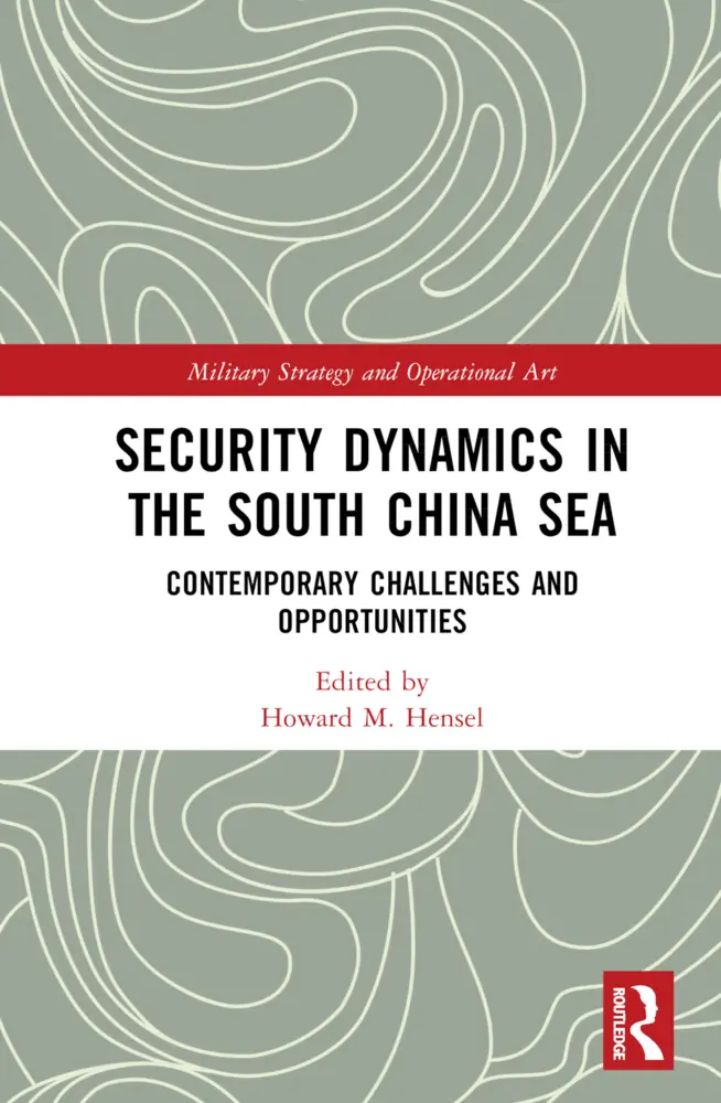 Cover: 9781032657479 | Security Dynamics in the South China Sea | Howard M Hensel | Buch