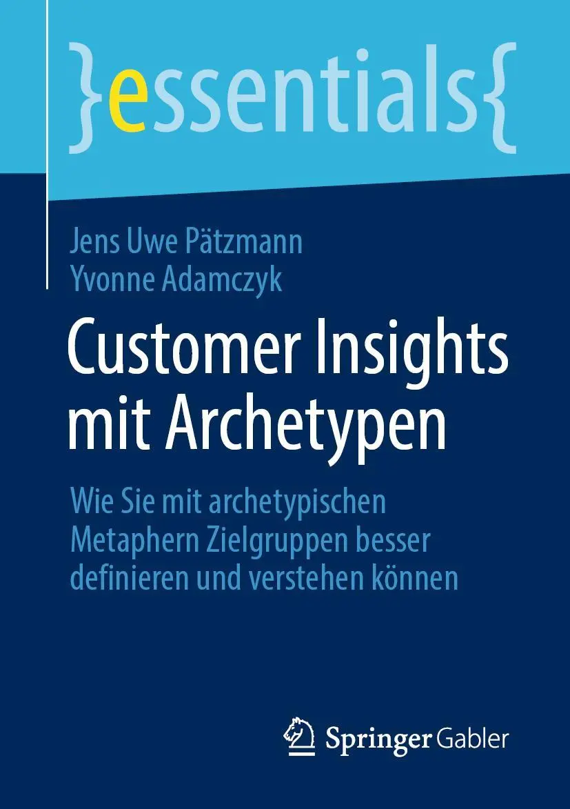 Cover: 9783658307479 | Customer Insights mit Archetypen | Yvonne Adamczyk (u. a.) | Buch | xi