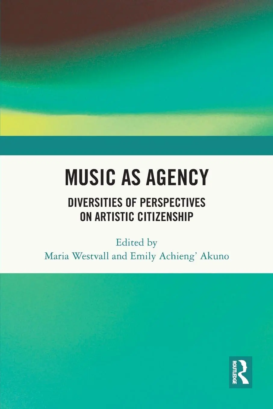 Cover: 9781032577579 | Music as Agency | Diversities of Perspectives on Artistic Citizenship