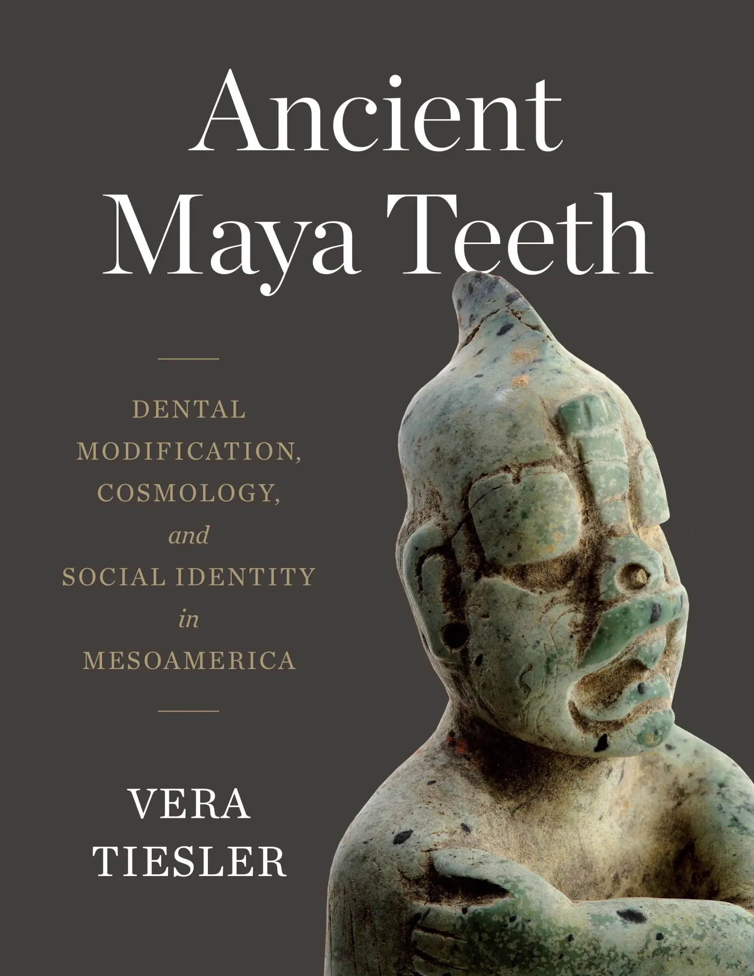 Cover: 9781477327579 | Ancient Maya Teeth – Dental Modification, Cosmology, and Social...