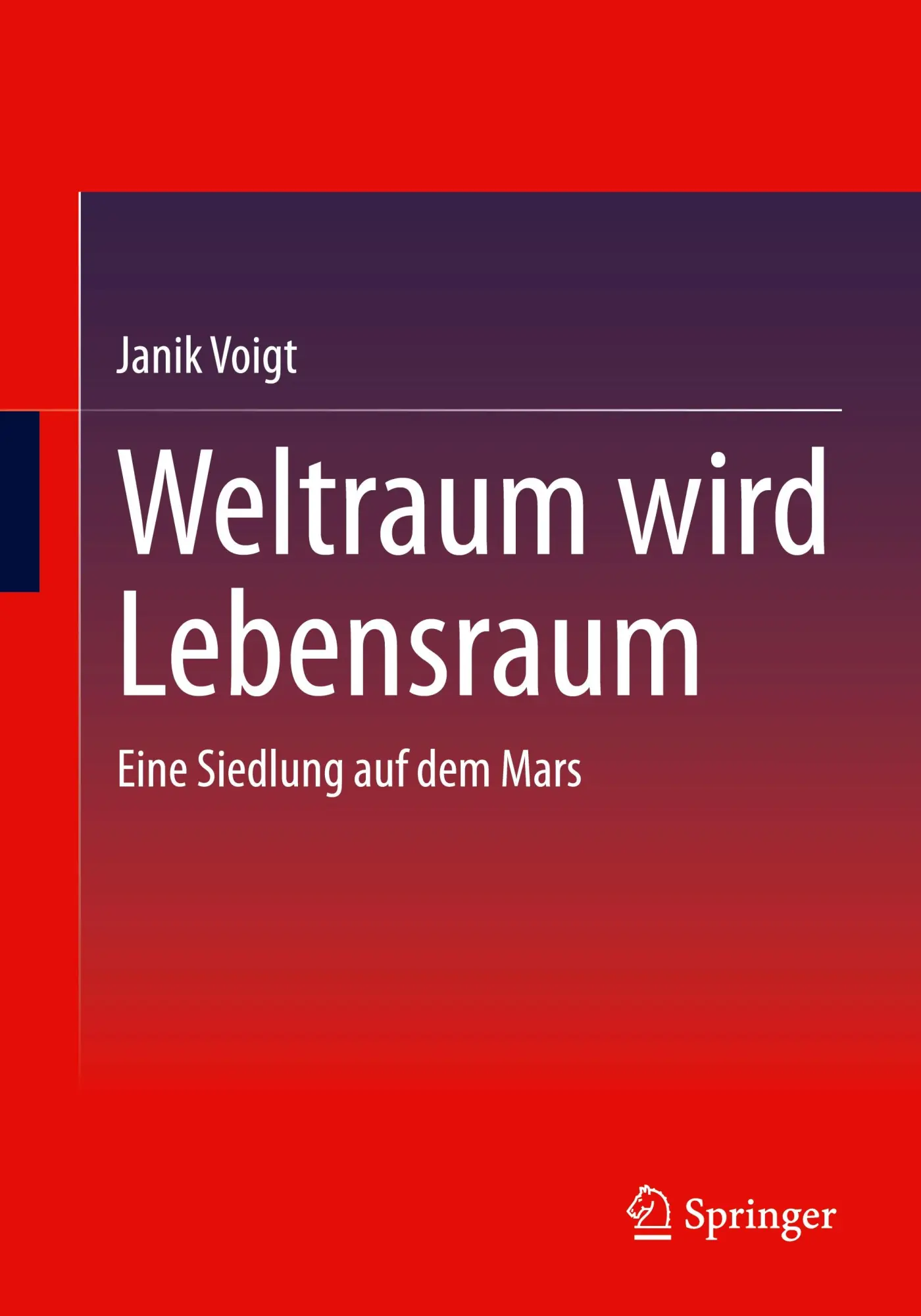 Cover: 9783658467579 | Weltraum wird Lebensraum | Eine Siedlung auf dem Mars | Janik Voigt
