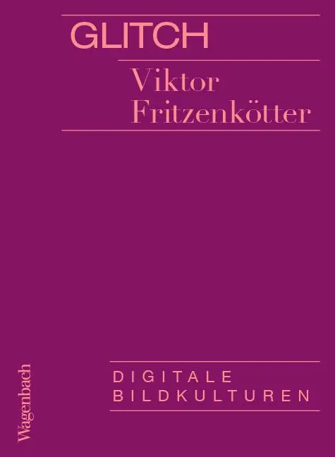 Cover: 9783803137579 | Glitch | Digitale Bildkulturen | Viktor Fritzenkötter | Taschenbuch