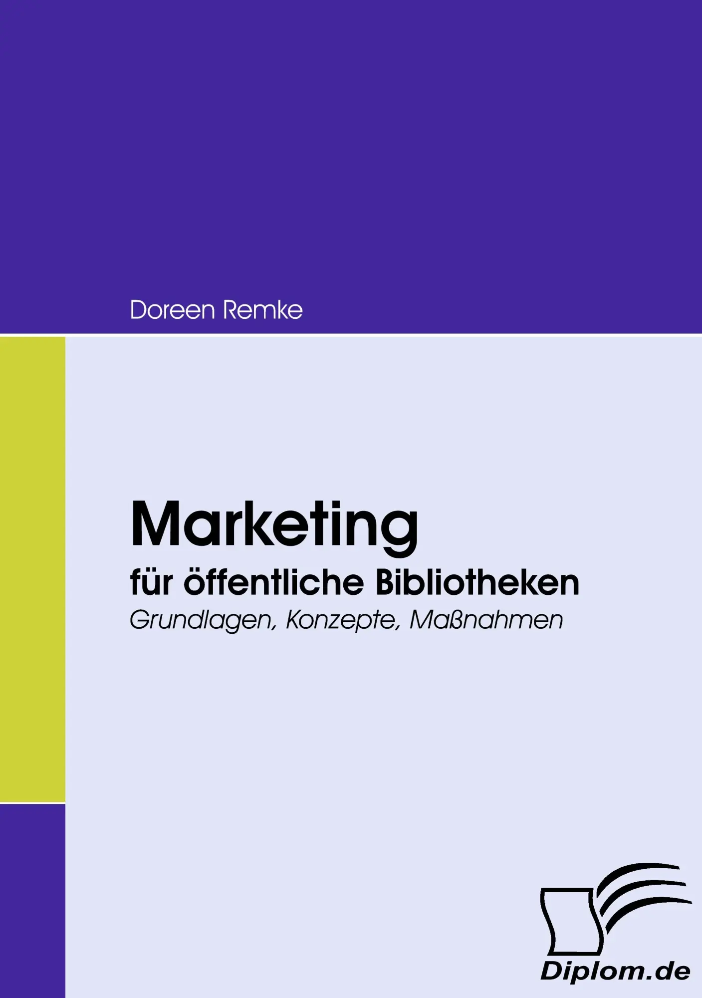 Cover: 9783836667579 | Marketing für öffentliche Bibliotheken | Doreen Remke | Taschenbuch