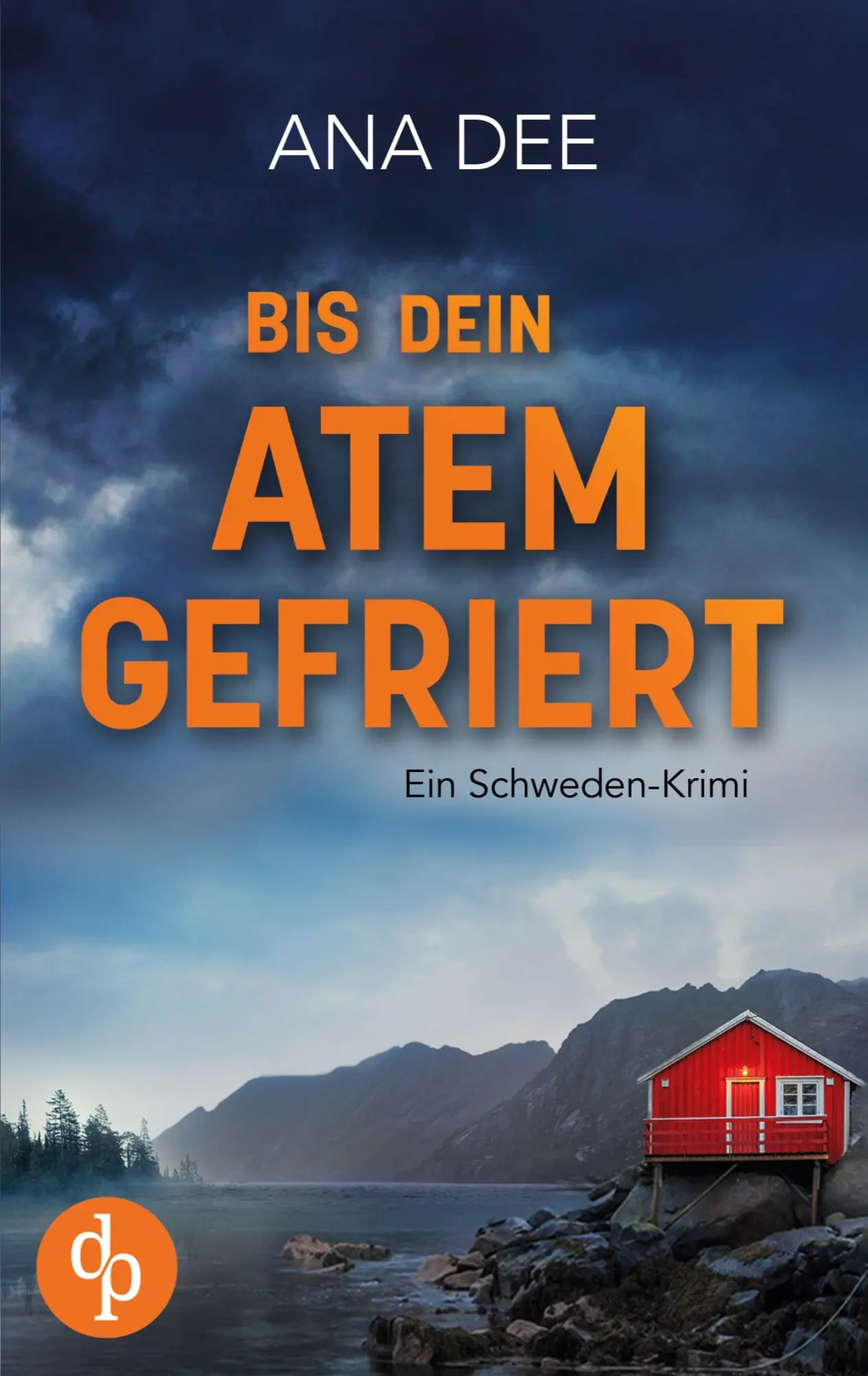 Cover: 9783989987579 | Bis dein Atem gefriert | Ein Schweden-Krimi | Ana Dee | Taschenbuch