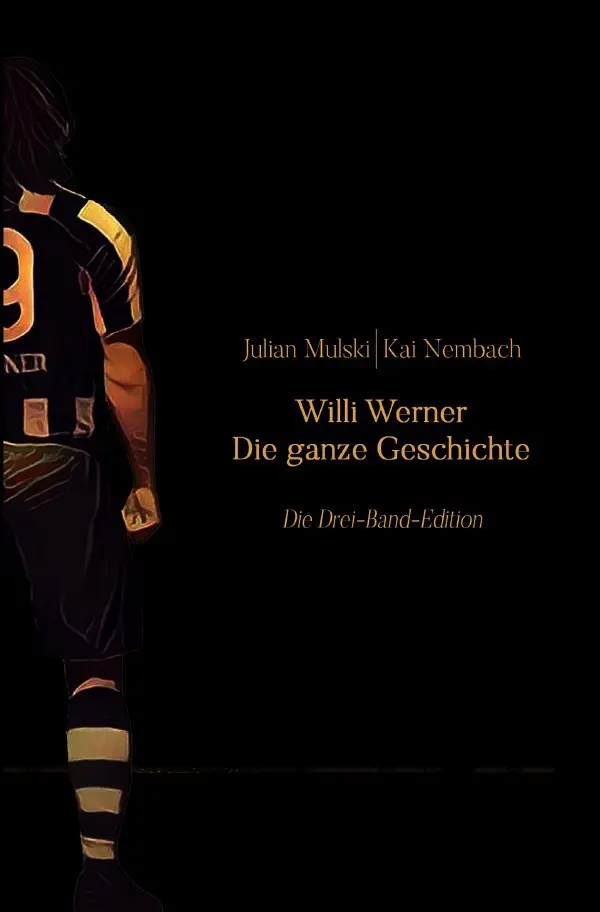 Cover: 9783757527679 | Willi Werner - Die ganze Geschichte | Die Drei-Band-Edition | Buch