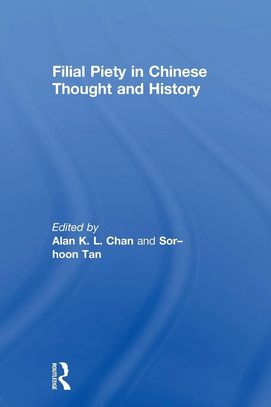 Cover: 9780415647779 | Filial Piety in Chinese Thought and History | Alan Chan (u. a.) | Buch