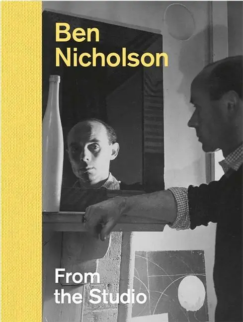 Cover: 9781869827779 | Ben Nicholson | From the Studio | Edmund de Waal (u. a.) | Buch | 2021