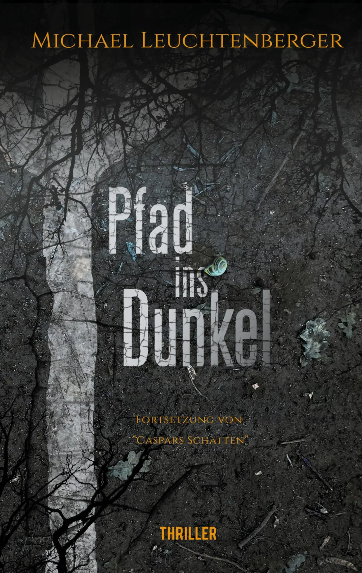 Cover: 9783754307779 | Pfad ins Dunkel | Michael Leuchtenberger | Taschenbuch | Paperback