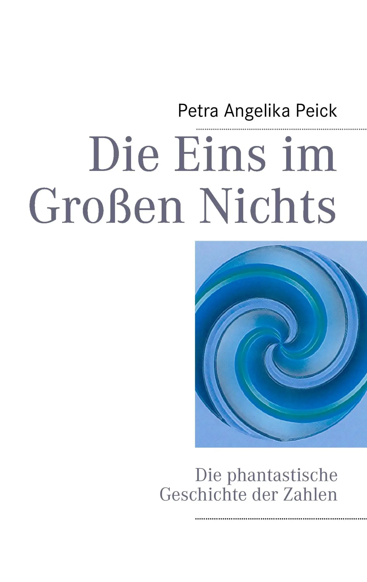Cover: 9783833437779 | Die Eins im Großen Nichts | Die phantastische Geschichte der Zahlen