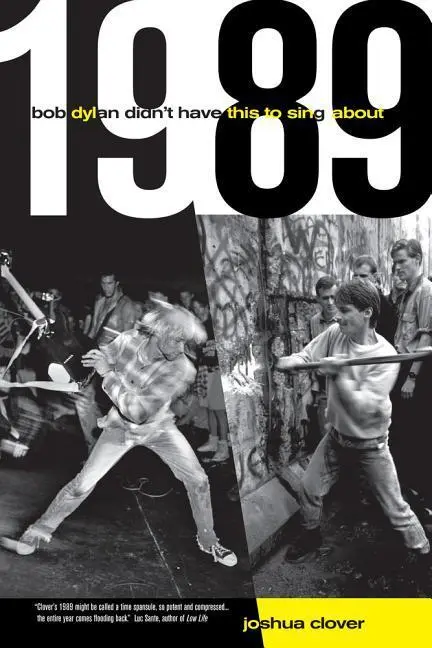 Cover: 9780520267879 | 1989 – Bob Dylan Didn´t Have This To Sing About | Joshua Clover | Buch