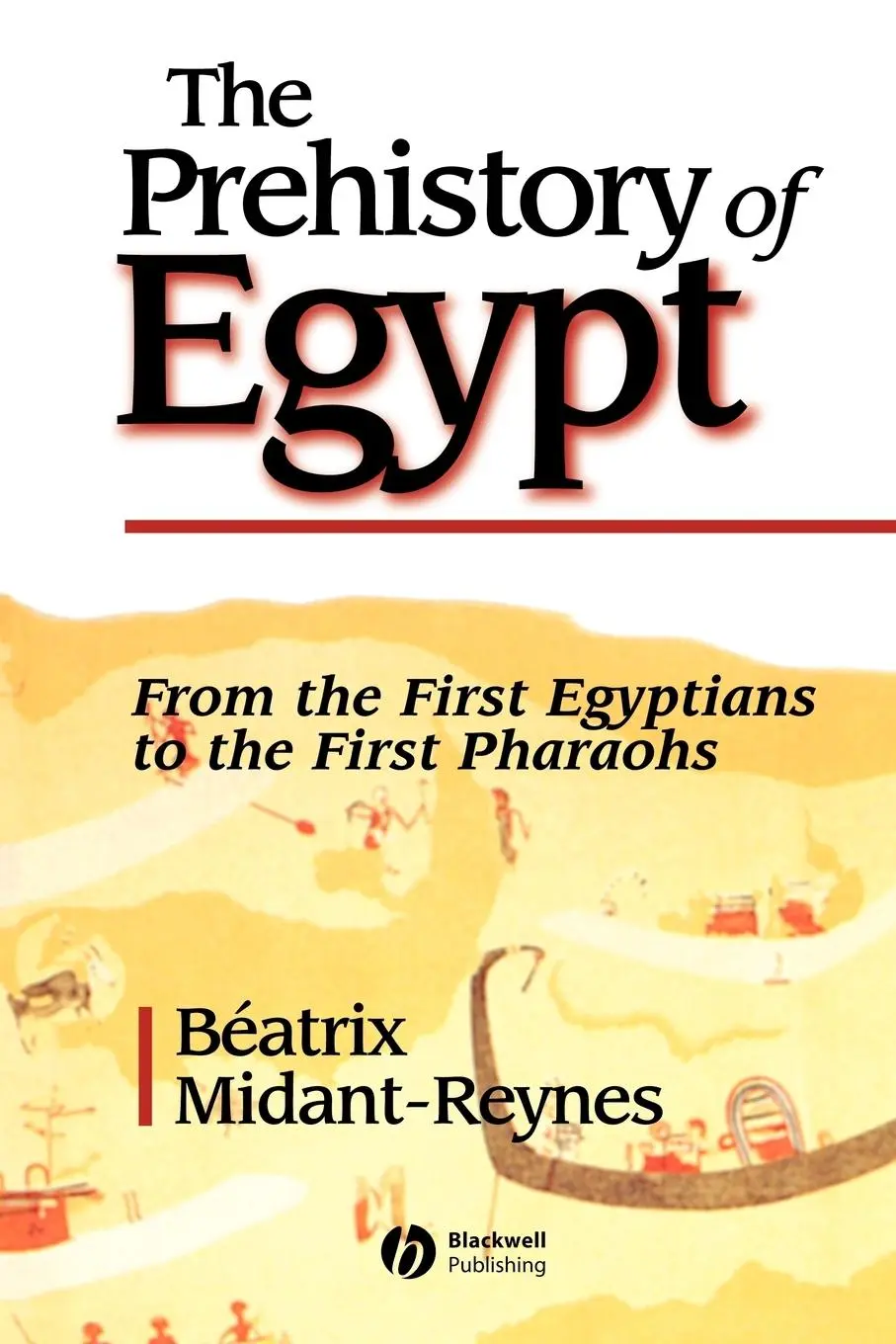 Cover: 9780631217879 | The Prehistory of Egypt | Beatrix Midant-Reynes | Taschenbuch | 2000