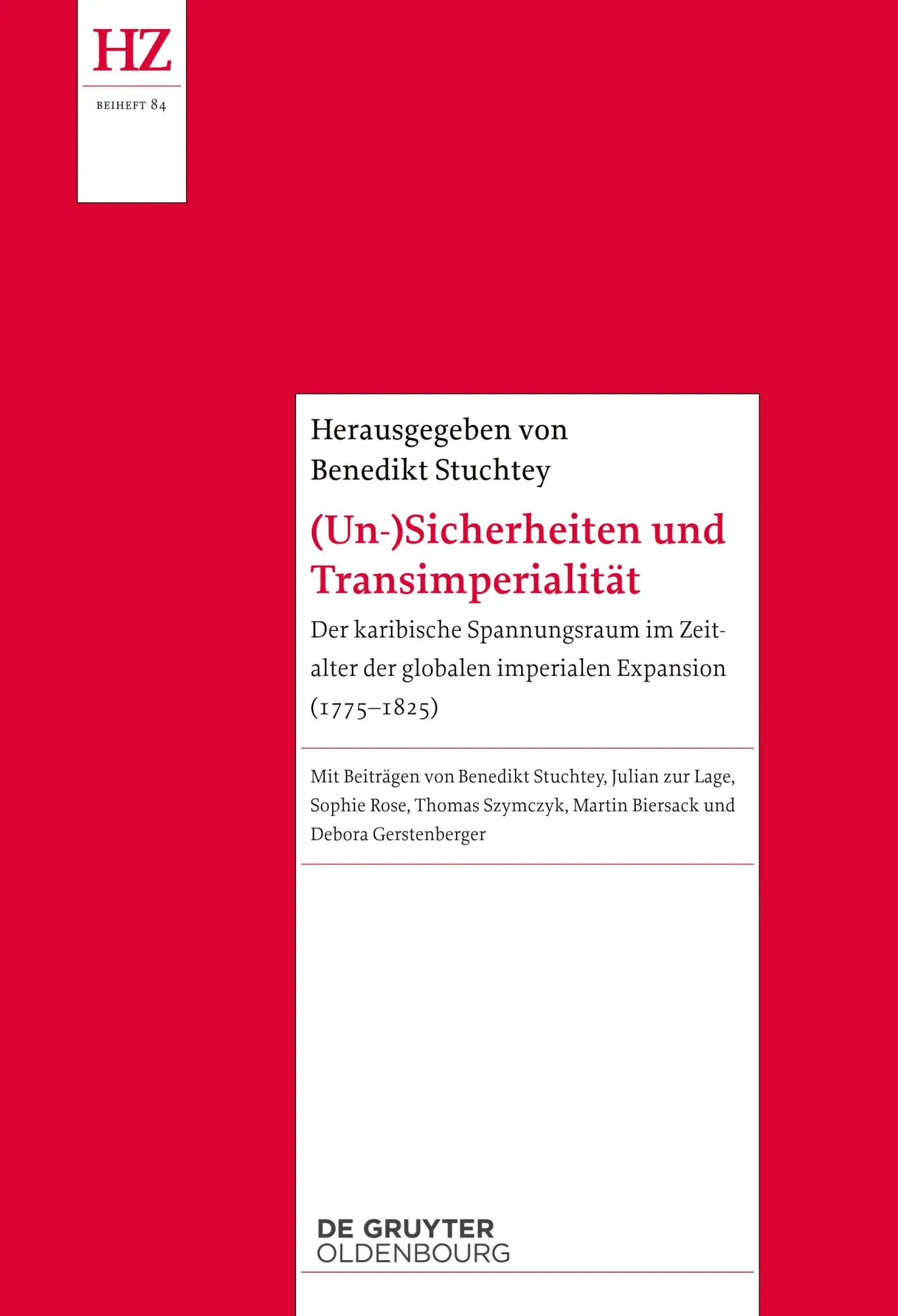 (Un-)Sicherheiten und Transimperialität: Der karibische Spannungsraum im Zeitalter der globalen imperialen Expansion (1775–1825) (Historische Zeitschrift / Beihefte, 84)