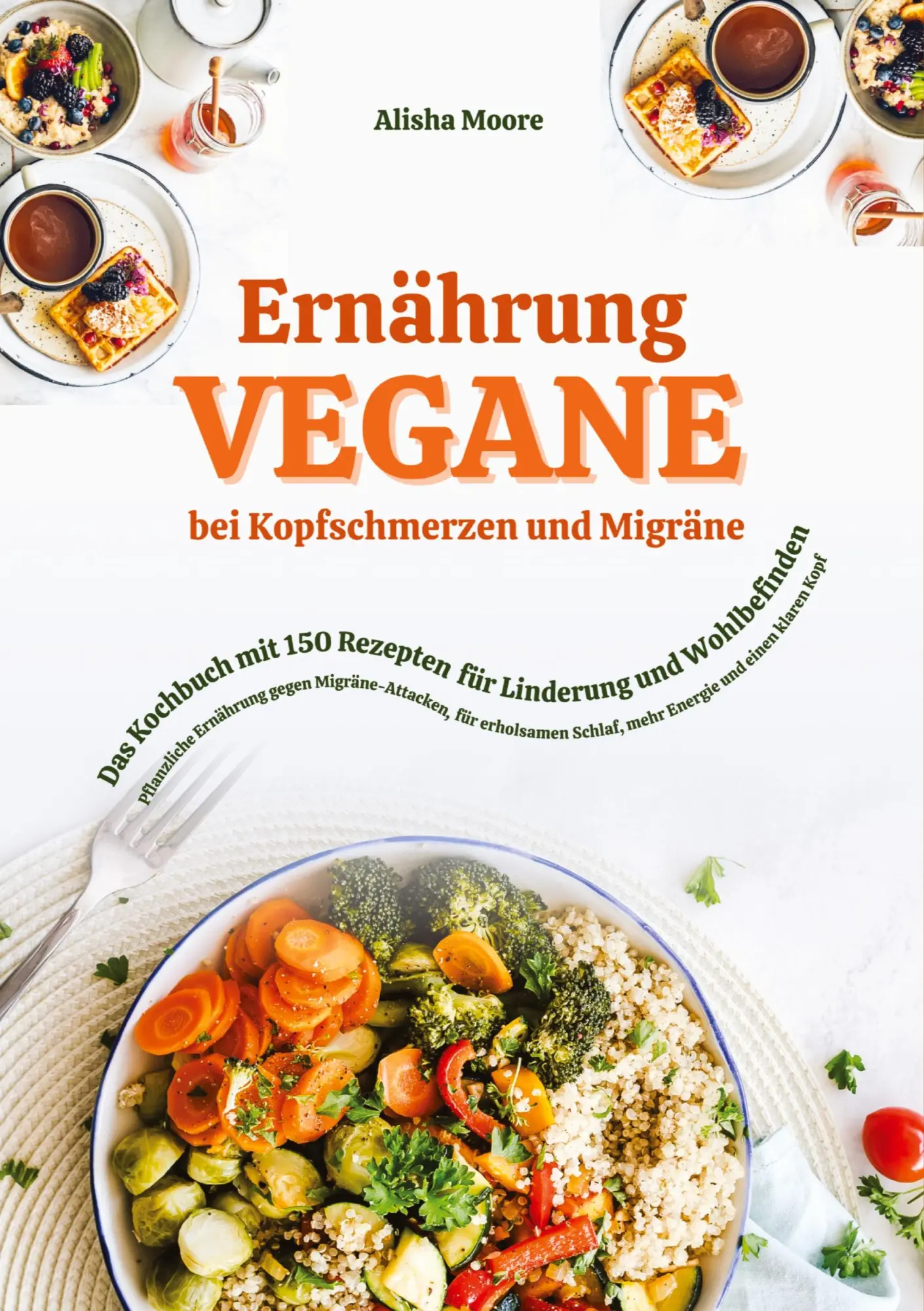 Cover: 9783384657879 | Vegane Ernährung bei Kopfschmerzen und Migräne: Das Kochbuch mit...