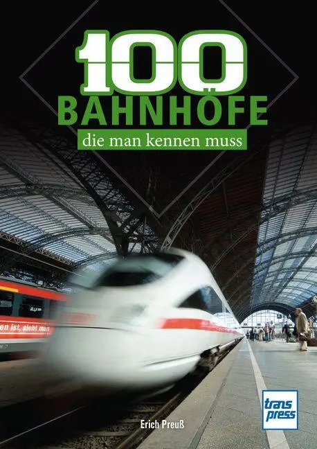 Cover: 9783613717879 | 100 Bahnhöfe, die man kennen muss | Erich Preuß | Taschenbuch | 160 S.