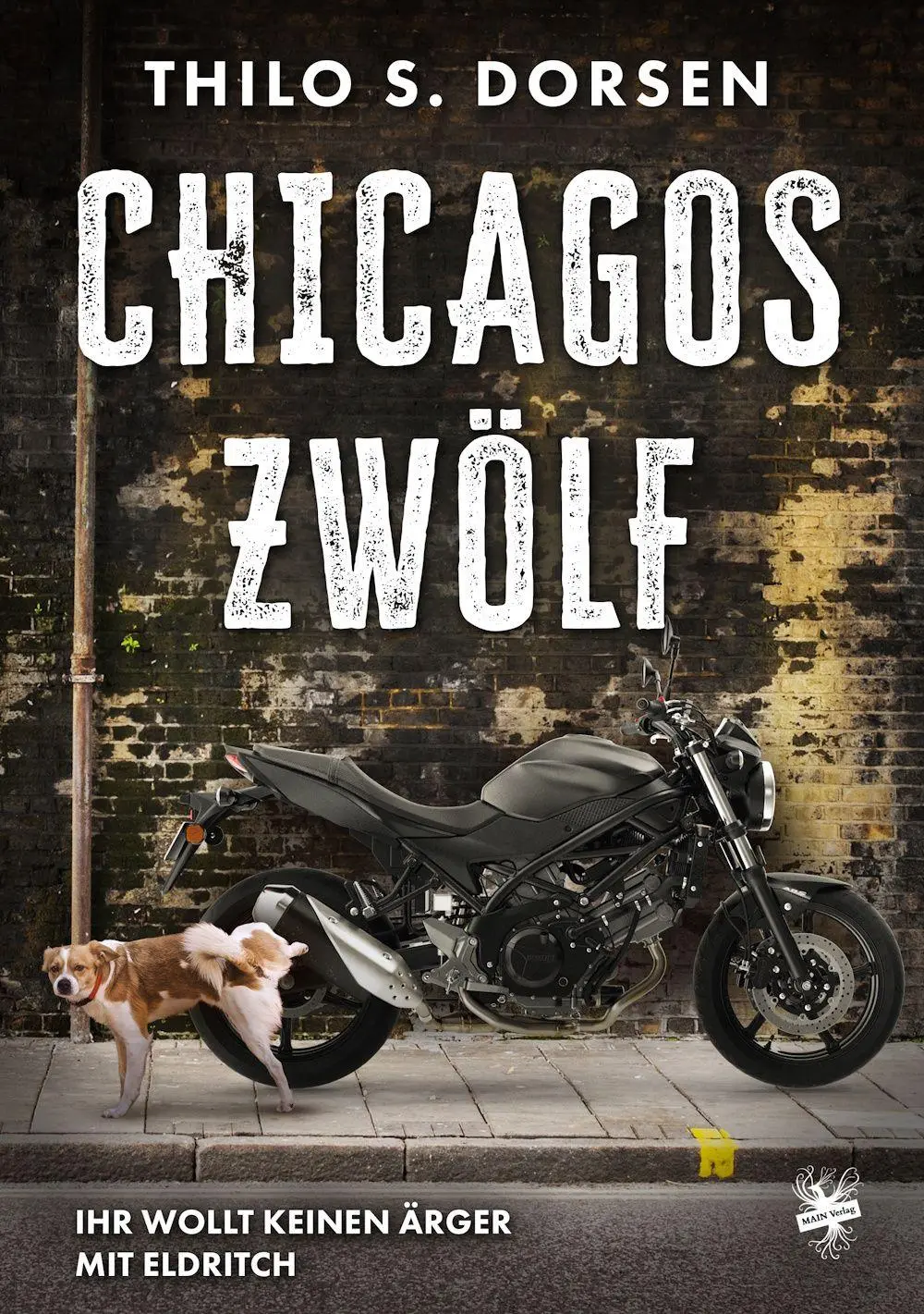 Cover: 9783959497879 | Chicagos Zwölf | Ihr wollt keinen Ärger mit Eldritch | Thilo S. Dorsen