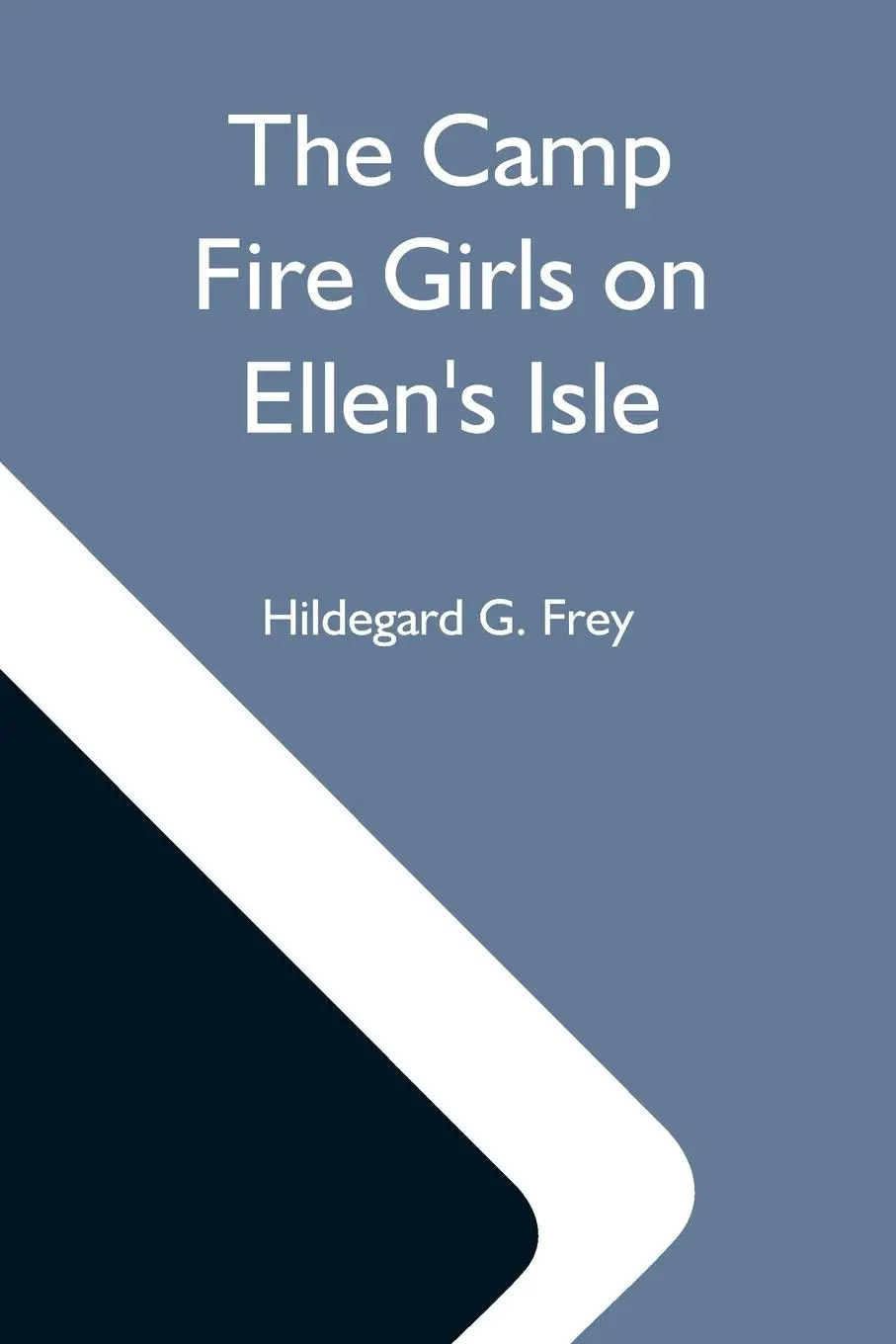 Cover: 9789354597879 | The Camp Fire Girls On Ellen'S Isle; Or, The Trail Of The Seven Cedars