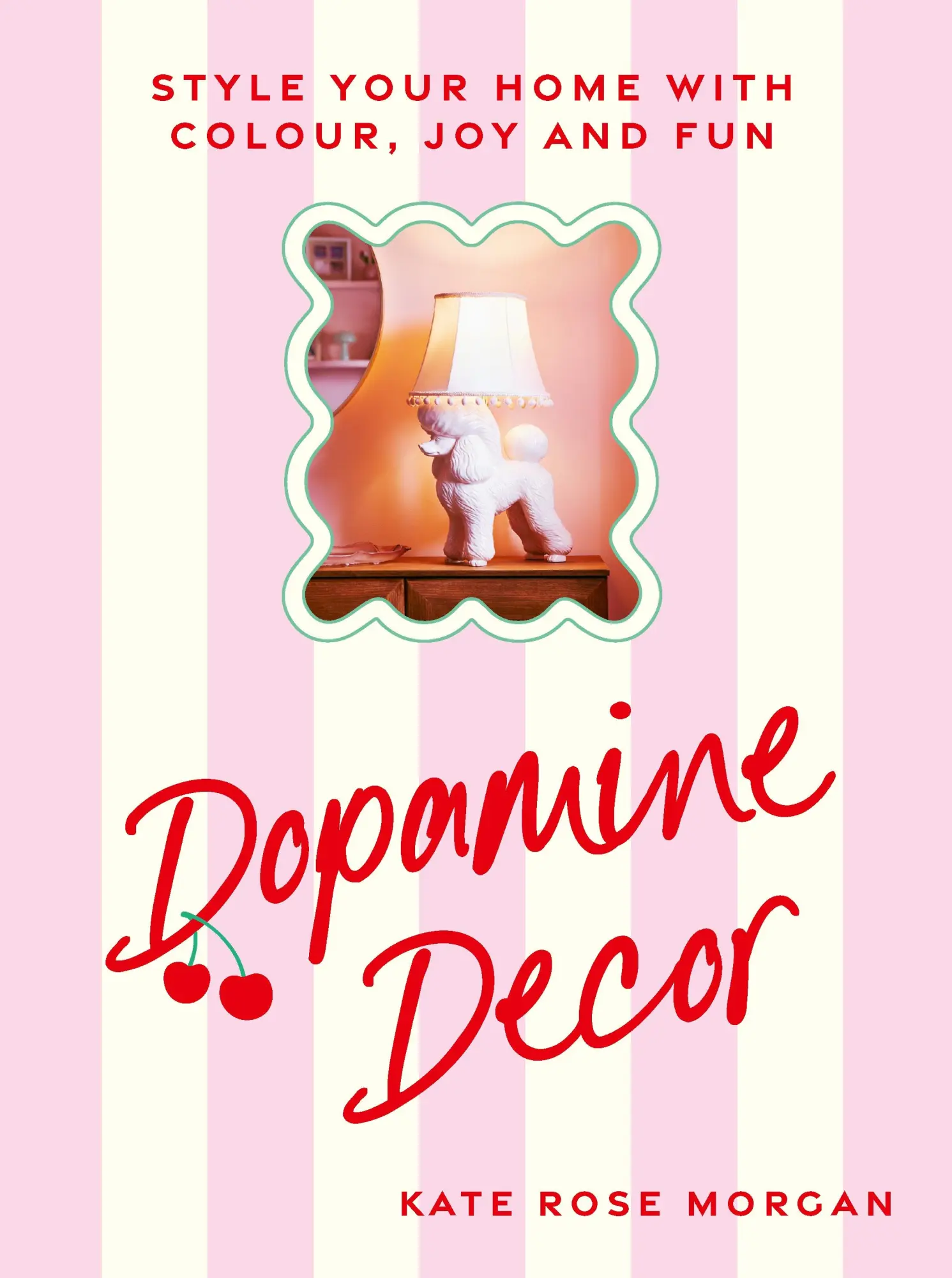 Cover: 9781529927979 | Dopamine Decor | Style Your Home With Colour, Joy and Fun | Morgan